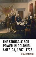 The struggle for power in colonial America, 1607-1776