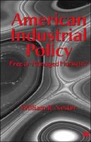 American industrial policy : free or managed markets? /