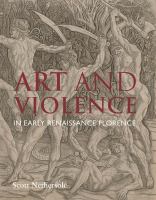 Art and violence in early Renaissance Florence /
