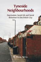 Tyneside neighbourhoods deprivation, social life and social behaviour in one British city /