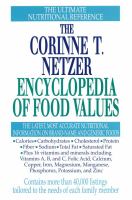 The Corinne T. Netzer encyclopedia of food values.