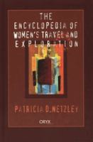 The encyclopedia of women's travel and exploration /