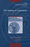 The Making of Copernicus : Early Modern Transformations of a Scientist and His Science.