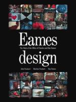 Eames design : the work of the office of Charles and Ray Eames /