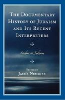The Documentary History of Judaism and Its Recent Interpreters.