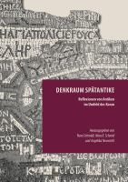 Denkraum Spätantike : Reflexionen von Antiken im Umfeld des Koran /