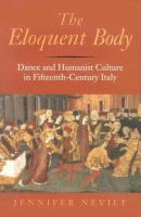 The eloquent body : dance and humanist culture in fifteenth-century Italy /