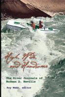 High, wide, and handsome : the river journals of Norman D. Nevills /