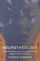 Neurotheology : how science can enlighten us about spirituality /