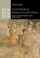 Greek myths in Roman art and culture : imagery, values and identity in Italy, 50 BC-AD 250 /