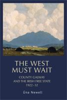The West must wait County Galway and the Irish Free State, 1922-32 /