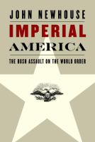 Imperial America : the Bush assault on the world order /