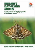 Britain's day-flying moths : a field guide to the day-flying moths of Britain and Ireland /