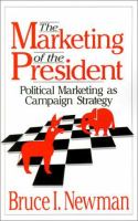 The marketing of the president : political marketing as campaign strategy /