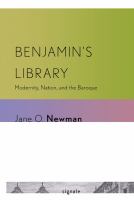Benjamin's library : modernity, nation, and the Baroque /