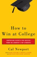 How to win at college : surprising secrets for success from the country's top students /