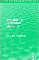 Evolution of Preventive Medicine (Routledge Revivals).