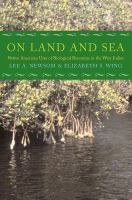 On land and sea : Native American uses of biological resources in the West Indies /