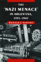 The "Nazi menace" in Argentina, 1931-1947 /
