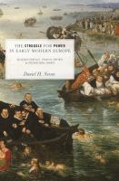 The struggle for power in early modern Europe : religious conflict, dynastic empires, and international change /
