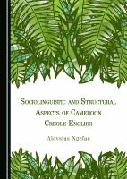 Sociolinguistic and Structural Aspects of Cameroon Creole English.