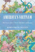 America's Vietnam the longue duree of U.S. literature and empire /