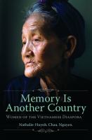 Memory is another country : women of the Vietnamese diaspora /