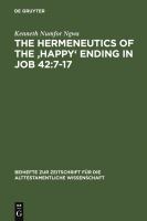 The Hermeneutics of the 'Happy' Ending in Job 42 : 7-17.