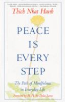 Peace is every step : the path of mindfulness in everyday life /