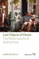 Lost Objects of Desire the Performances of Jeremy Irons /