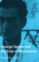 George Oppen and the fate of modernism /