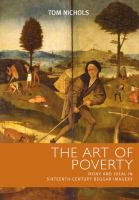 The art of poverty : irony and ideal in sixteenth-century beggar imagery /