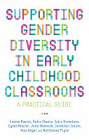 Supporting Gender Diversity in Early Childhood Classrooms : A Practical Guide.