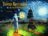 Tainted revelations : the art of Bill Ohrmann /