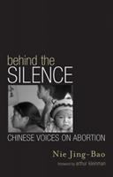 Behind the silence : Chinese voices on abortion /