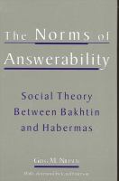 The Norms of Answerability : Social Theory Between Bakhtin and Habermas.