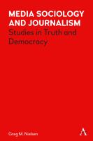 Media sociology and journalism : studies in truth and democracy /