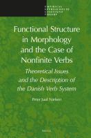 Functional structure in morphology and the case of nonfinite verbs theoretical issues and the description of the Danish verb system /