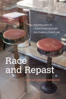 Race and repast : foodscapes in twentieth-century Southern literature /