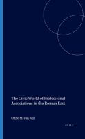 The civic world of professional associations in the Roman East /