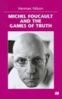 Michel Foucault and the games of truth /