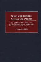 Stars and Stripes Across the Pacific : The United States, Japan and the Asia/Pacific Region, 1895-1945.