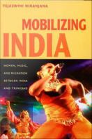 Mobilizing India women, music, and migration between India and Trinidad /