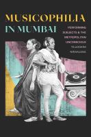 Musicophilia in Mumbai performing subjects and the metropolitan unconscious /