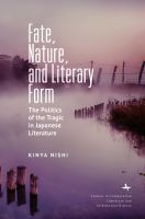Fate, nature, and literary form : the politics of the tragic in Japanese literature /