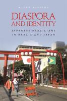 Diaspora and identity : Japanese Brazilians in Brazil and Japan /