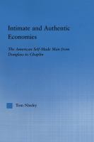 Intimate and authentic economies the American self-made man from Douglass to Chaplin /