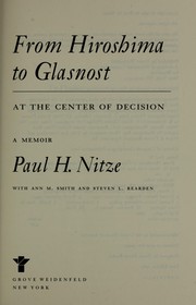 From Hiroshima to glasnost : at the center of decision : a memoir /