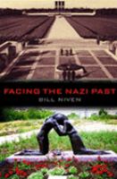 Facing the Nazi past united Germany and the legacy of the Third Reich /
