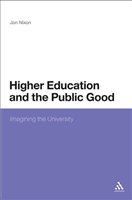Higher education and the public good imagining the university /